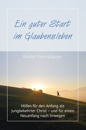 Ein guter Start im Glaubensleben